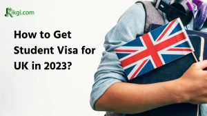 UK Student Visa Application Process 2023